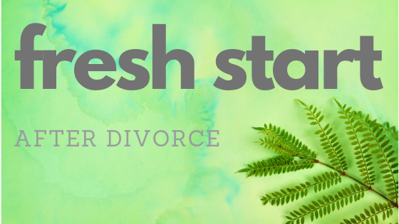 Fresh start after divorce